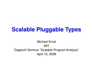 Scalable Pluggable Types