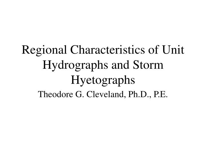 regional characteristics of unit hydrographs and storm hyetographs