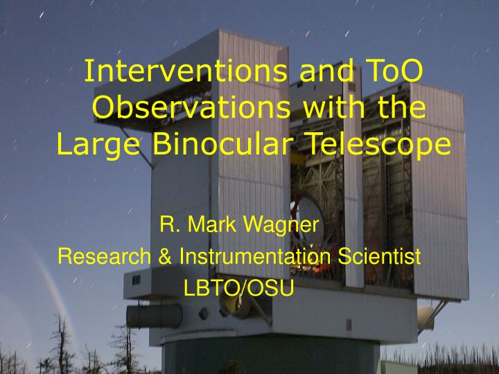 interventions and too observations with the large binocular telescope