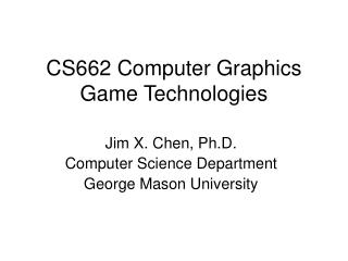 CS662 Computer Graphics Game Technologies