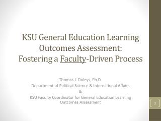 KSU General Education Learning Outcomes Assessment: Fostering a Faculty -Driven Process