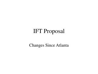 IFT Proposal