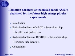 Introduction Radiation hardness of ABCD - the readout chip for silicon strip detectors