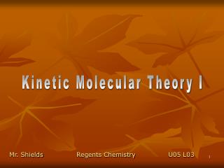 Kinetic Molecular Theory I