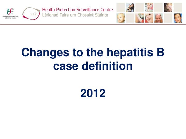 changes to the hepatitis b case definition 2012