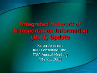 Integrated Network of Transportation Information (INTI) Update