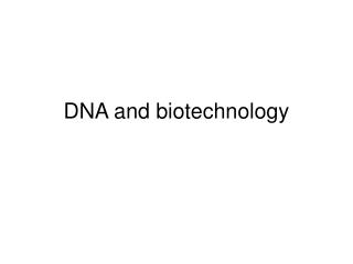 DNA and biotechnology