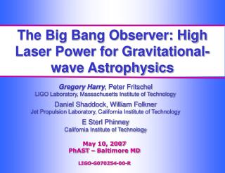 The Big Bang Observer: High Laser Power for Gravitational-wave Astrophysics