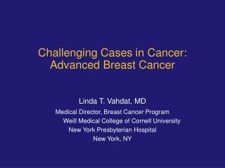 Challenging Cases in Cancer: Advanced Breast Cancer