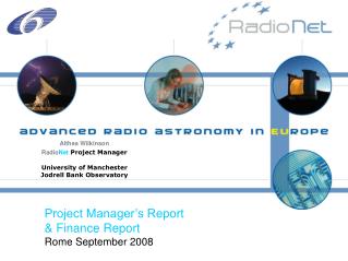 Althea Wilkinson Radio Net Project Manager University of Manchester Jodrell Bank Observatory