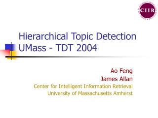 Hierarchical Topic Detection UMass - TDT 2004