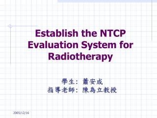 Establish the NTCP Evaluation System for Radiotherapy