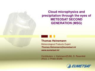 Cloud microphysics and precipitation through the eyes of METEOSAT SECOND GENERATION (MSG)