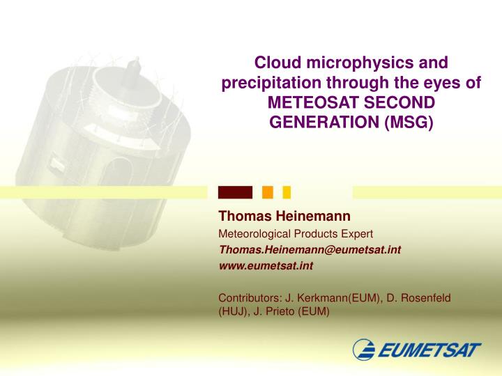 cloud microphysics and precipitation through the eyes of meteosat second generation msg