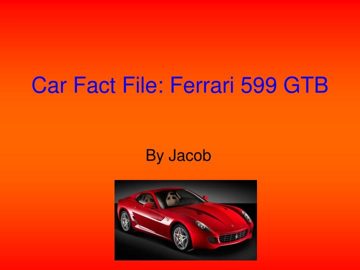car fact file ferrari 599 gtb