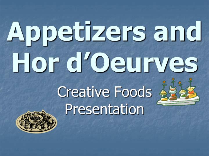appetizers and hor d oeurves