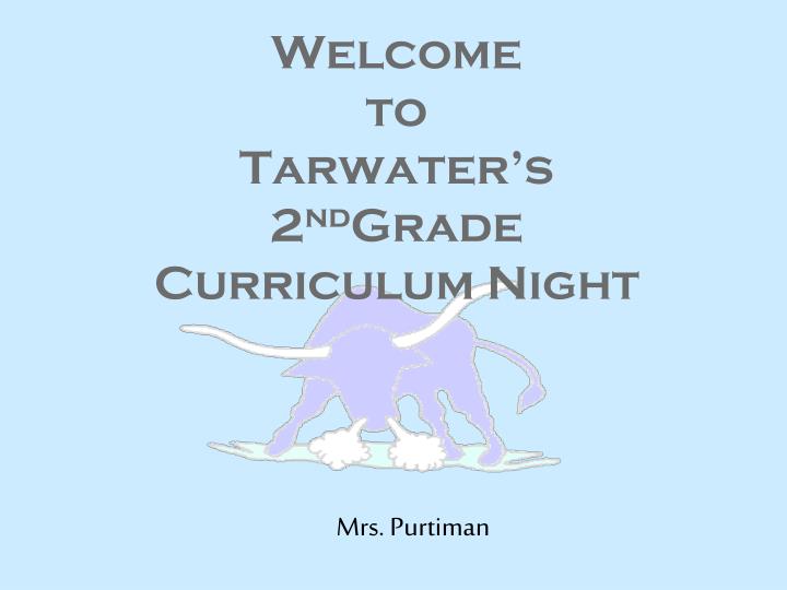 welcome to tarwater s 2 nd grade curriculum night