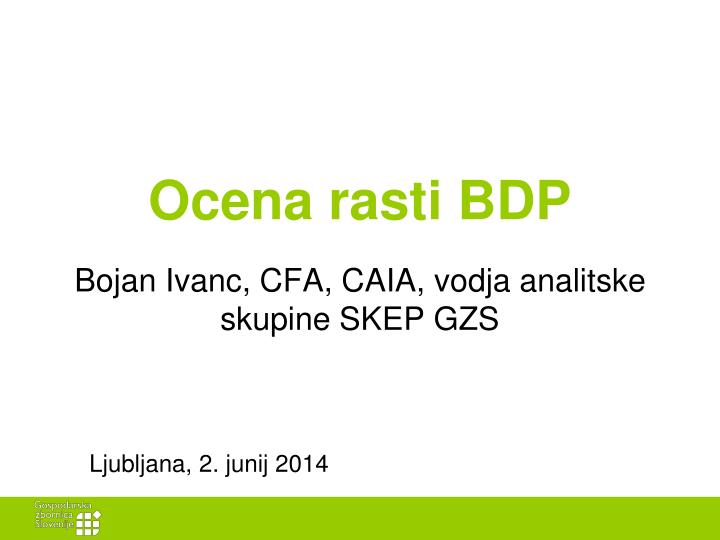 ocena rasti bdp bojan ivanc cfa caia vodja analitske skupine skep gzs