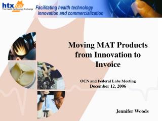 Moving MAT Products from Innovation to Invoice OCN and Federal Labs Meeting December 12, 2006