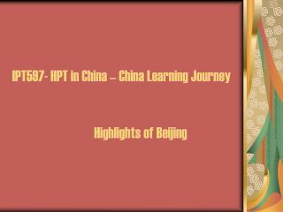ipt597 hpt in china china learning journey