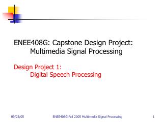 ENEE408G: Capstone Design Project: 	Multimedia Signal Processing Design Project 1: