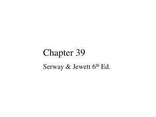 Chapter 39 Serway &amp; Jewett 6 th Ed.