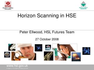 Horizon Scanning in HSE Peter Ellwood, HSL Futures Team