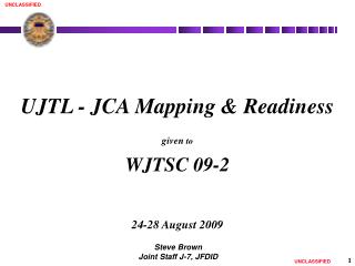 UJTL - JCA Mapping &amp; Readiness given to WJTSC 09-2 24-28 August 2009