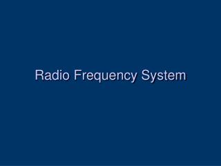 Radio Frequency System