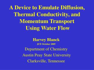 A Device to Emulate Diffusion, Thermal Conductivity, and Momentum Transport Using Water Flow
