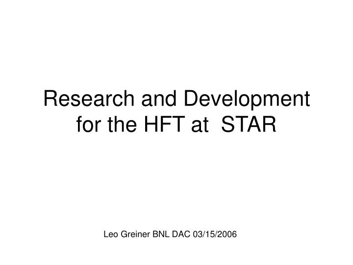 research and development for the hft at star
