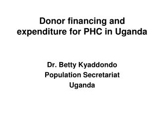 Donor financing and expenditure for PHC in Uganda
