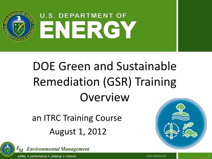 doe green and sustainable remediation gsr training overview
