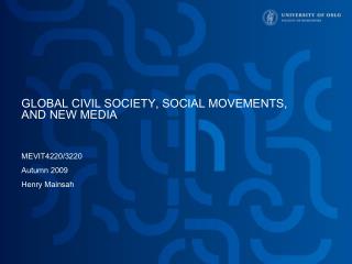 GLOBAL CIVIL SOCIETY, SOCIAL MOVEMENTS, AND NEW MEDIA