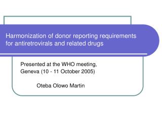 Harmonization of donor reporting requirements for antiretrovirals and related drugs