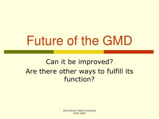 Future of the GMD