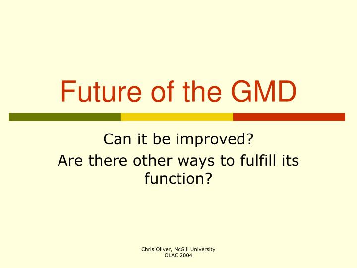 future of the gmd