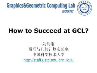 How to Succeed at GCL?