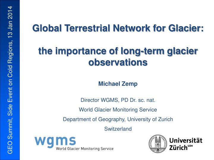 global terrestrial network for glacier the importance of long term glacier observations