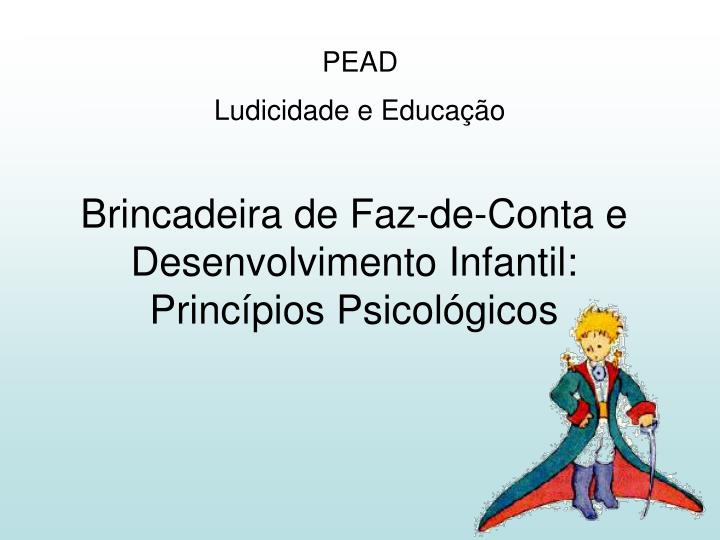 brincadeira de faz de conta e desenvolvimento infantil princ pios psicol gicos