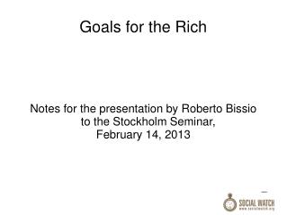 Goals for the Rich