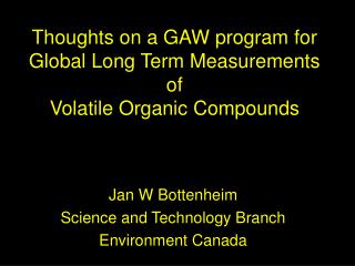 Thoughts on a GAW program for Global Long Term Measurements of Volatile Organic Compounds