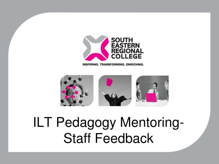 ilt pedagogy mentoring staff feedback