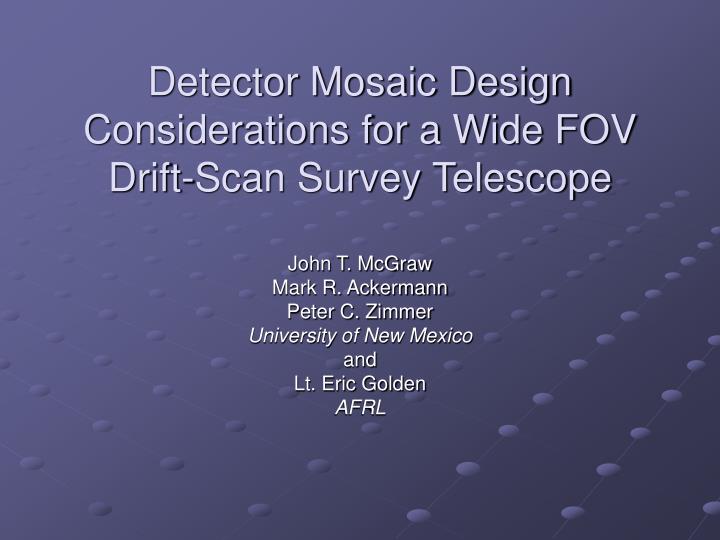 detector mosaic design considerations for a wide fov drift scan survey telescope