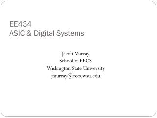 EE434 ASIC &amp; Digital Systems