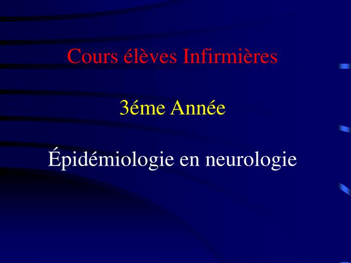 enseignement en neurologie cours l ves infirmi res 3 me ann e pid miologie en neurologie