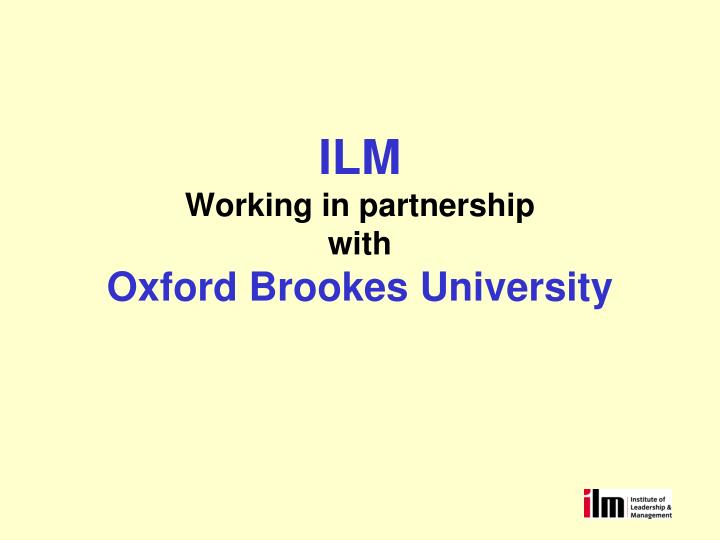 ilm working in partnership with oxford brookes university