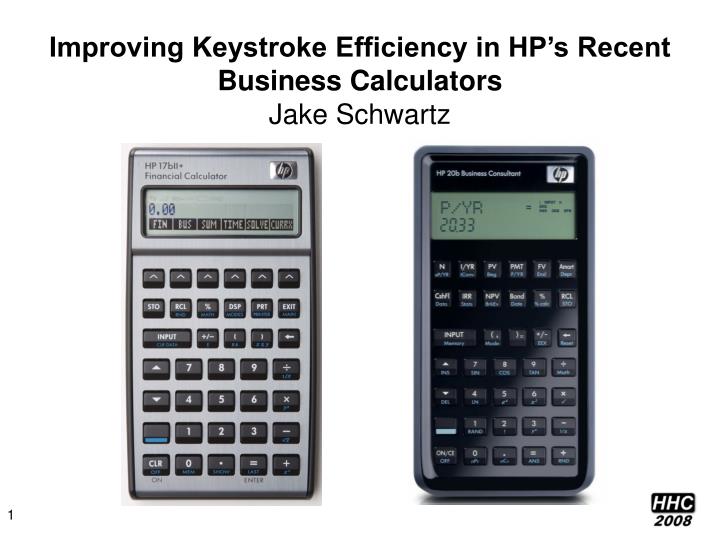 improving keystroke efficiency in hp s recent business calculators jake schwartz