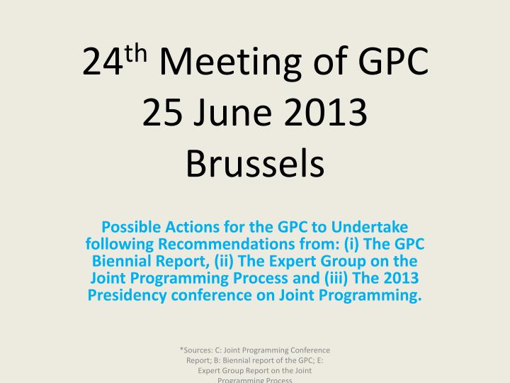 24 th meeting of gpc 25 june 2013 brussels