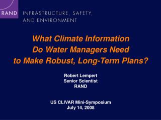 What Climate Information Do Water Managers Need to Make Robust, Long-Term Plans?